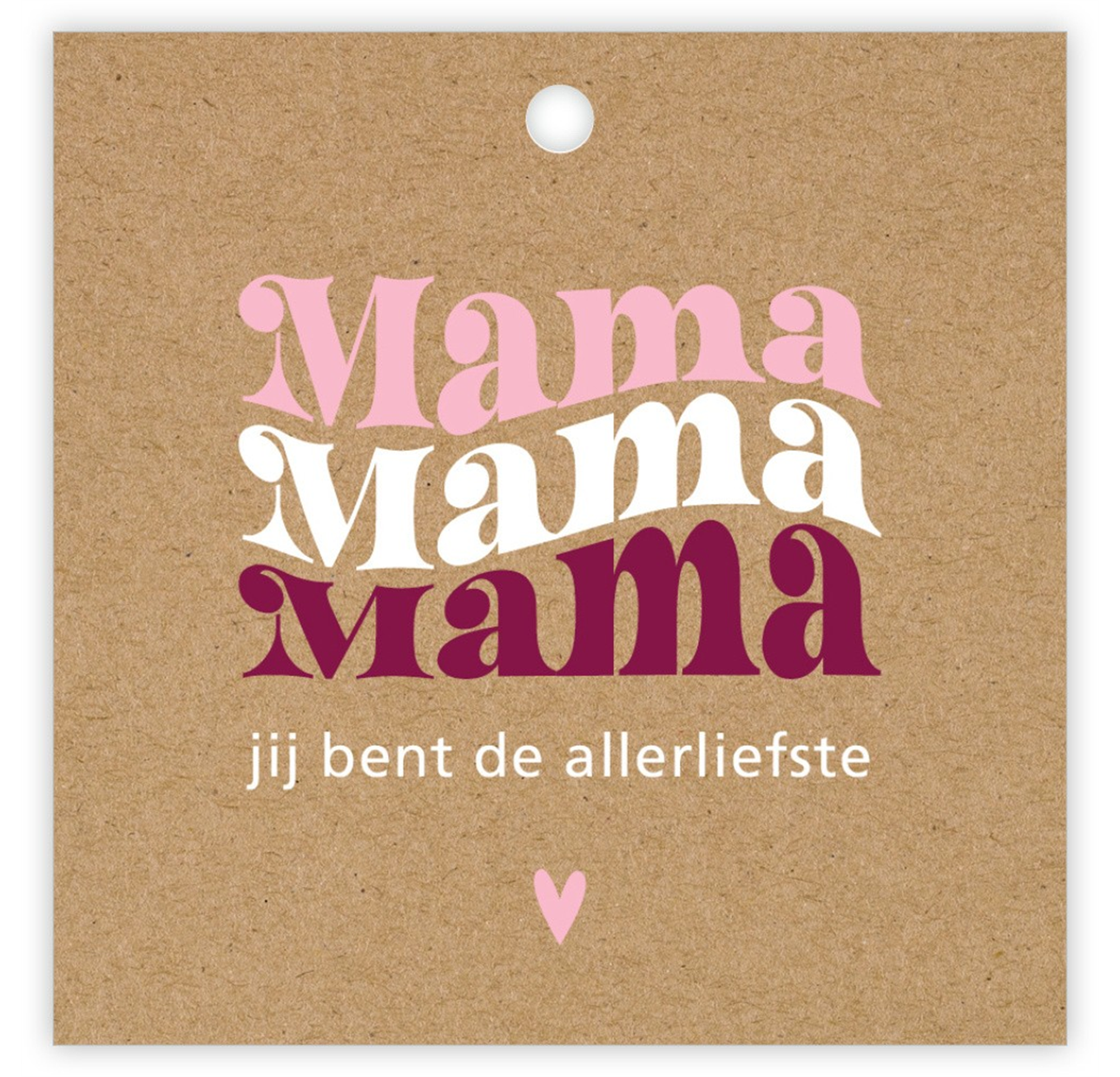 Mama jij bent de allerliefste